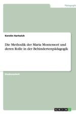 Methodik der Maria Montessori und deren Rolle in der Behindertenpadagogik af Kerstin Hartwich