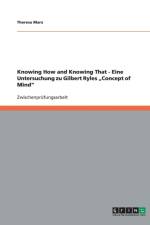 Knowing How and Knowing That - Eine Untersuchung zu Gilbert Ryles 