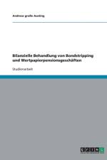 Bilanzielle Behandlung von Bondstripping und Wertpapierpensionsgeschaften af Andreas Groe Austing
