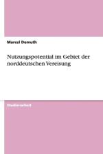Nutzungspotential im Gebiet der norddeutschen Vereisung af Marcel Demuth