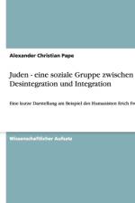 Juden - eine soziale Gruppe zwischen Desintegration und Integration af Alexander Christian Pape