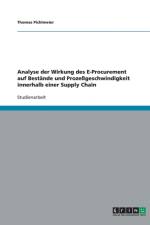 Analyse Der Wirkung Des E-Procurement Auf Bestande Und Prozegeschwindigkeit Innerhalb Einer Supply Chain af Thomas Pichlmeier