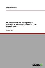 Analysis of the Protagonists Journeys in Mohamed Choukris for Bread Alone af Sophie Duhnkrack