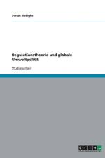 Regulationstheorie Und Globale Umweltpolitik af Stefan Siebigke