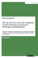 Wie nah oder fern waren die Naturalisten in ihrem Bestreben nach getreuer Wiedergabe der Wirklichkeit? af Marta Cornelia Broll