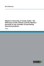 Maslow's hierarchy of needs model - the difference of the Chinese and the Western pyramid on the example of purchasing luxurious products af Nina Rakowski