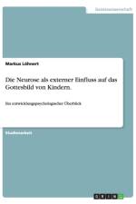 Die Neurose als externer Einfluss auf das Gottesbild von Kindern. af Markus Loehnert