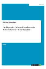 Die Figur des Ochs auf Lerchenau in Richard Strauss' 'Rosenkavalier' af Martina Drautzburg