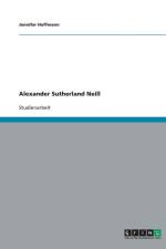 Alexander Sutherland Neill af Jennifer Hoffmann