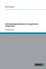 Entwicklungstendenzen bei Application Integration af Murat Ertugrul