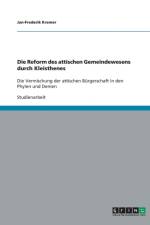 Die Reform des attischen Gemeindewesens durch Kleisthenes af Jan-Frederik Kremer
