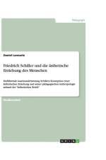 Friedrich Schiller und die asthetische Erziehung des Menschen af Daniel Lennartz