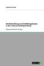 Ruckzahlung von Fortbildungskosten in der neueren Rechtsprechung af Siegfried Schwab