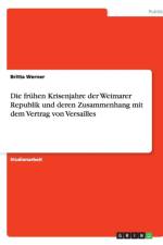 fruhen Krisenjahre der Weimarer Republik und deren Zusammenhang mit dem Vertrag von Versailles af Britta Werner