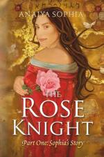 Rose Knight af Anaiya Sophia