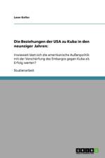 Beziehungen der USA zu Kuba in den neunziger Jahren af Leon Keller