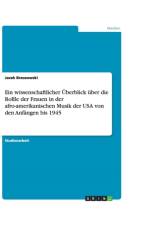wissenschaftlicher UEberblick uber die Rollle der Frauen in der afro-amerikanischen Musik der USA von den Anfangen bis 1945 af Jacek Brzozowski