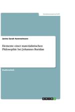 Elemente einer materialistischen Philosophie bei Johannes Buridan af Janine Sarah Hammelmann
