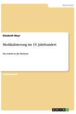 Medikalisierung im 19. Jahrhundert af Elisabeth Mayr