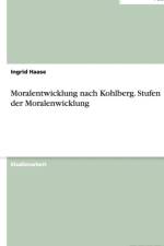 Moralentwicklung Nach Kohlberg. Stufen Der Moralenwicklung af Ingrid Haase