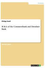 M & A of the Commerzbank and Dresdner Bank af Philipp Gauss