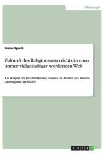 Zukunft Des Religionsunterrichts in Einer Immer Vielgestaltiger Werdenden Welt af Frank Speth