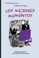 pesar de Franco... Los mejores momentos af Pilar Baumeister Andreo