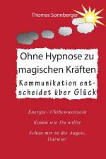Ohne Hypnose zu magischen Kraften af Thomas Sonnberger
