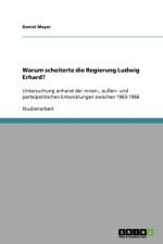 Warum scheiterte die Regierung Ludwig Erhard? af Daniel (University of Wisconsin-Madison) Meyer