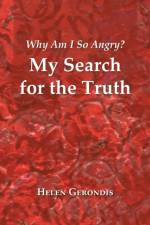 Why Am I so Angry? af Helen Gerondis