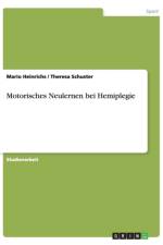 Motorisches Neulernen bei Hemiplegie af Mario Heinrichs