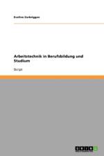 Arbeitstechnik in Berufsbildung und Studium af Eveline Zurbriggen