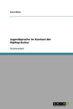 Jugendsprache im Kontext der HipHop-Kultur af Anna Block