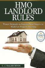 Hmo Landlord Rules: Proven Strategies to Increase Your Success in Multi-Let Property Investing af C. J. Haliburton