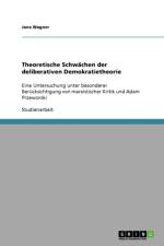 Theoretische Schwachen der deliberativen Demokratietheorie af Jana Wagner