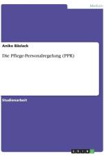 Pflege-Personalregelung (PPR) af Anike Baslack