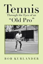Tennis Through the Eyes of an Old Pro af Bob Kurlander