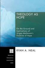 Theology as Hope af Ryan A Neal