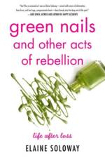 Green Nails and Other Acts of Rebellion af Elaine Soloway