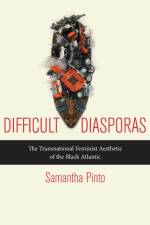 Difficult Diasporas af Samantha Pinto