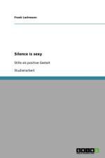 Silence is sexy af Frank Lachmann