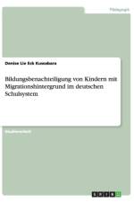 Bildungsbenachteiligung Von Kindern Mit Migrationshintergrund Im Deutschen Schulsystem af Denise Lie Eck Kuwabara