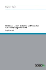 Kindliches Lernen, Einfuhlen und Verstehen aus neurobiologischer Sicht af Stephanie Toepert