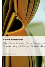 Doris May Lessing. Betrachtungen zum Vorwort des Goldenen Notizbuches af Carolin Hildebrandt