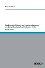 Passivkonstruktionen und Passiversatzformen am Beispiel nationalsozialistischer Texte af Stephanie Toepert