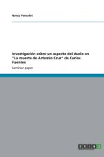 Investigacion sobre un aspecto del duelo en La muerte de Artemio Cruz de Carlos Fuentes af Nancy Poncelet