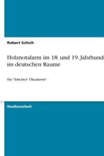 Holznotalarm im 18. und 19. Jahrhundert im deutschen Raume af Robert Schich