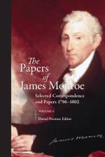 The Papers of James Monroe, Volume 4 af Daniel Preston