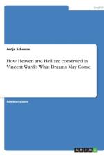 How Heaven and Hell are construed in Vincent Ward's What Dreams May Come af Antje Schoene