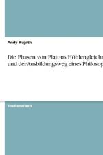 Phasen von Platons Hoehlengleichnis und der Ausbildungsweg eines Philosophen af Andy Kujath